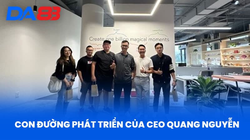 Con Đường Phát Triển Của Ceo Quang Nguyễn