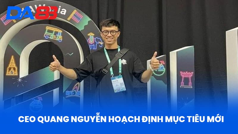Ceo Quang Nguyễn Hoạch Định Mục Tiêu Mới