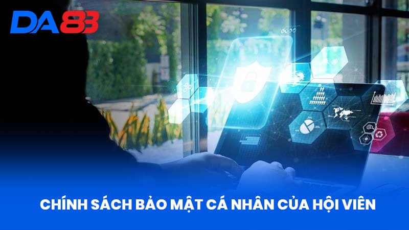 Chính Sách Bảo Mật Cá Nhân Của Hội Viên