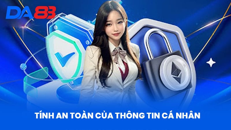 Tính An Toàn Của Thông Tin Cá Nhân