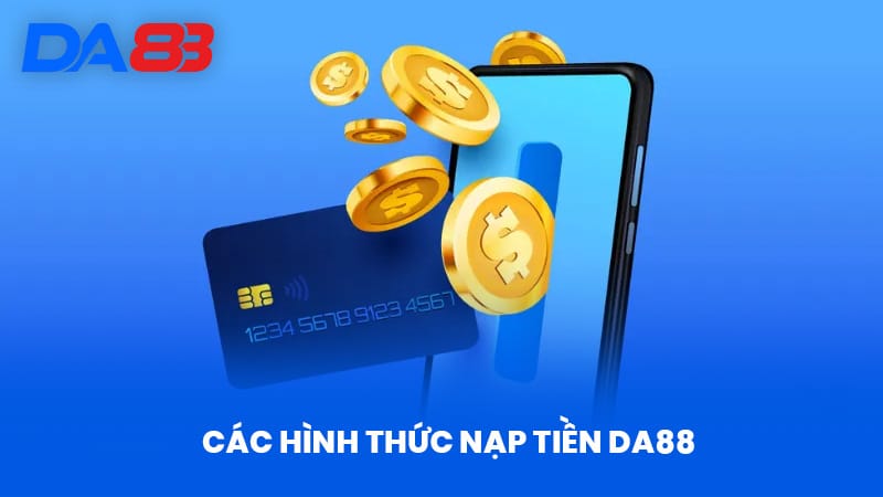 Các Hình Thức Nạp Tiền DA88