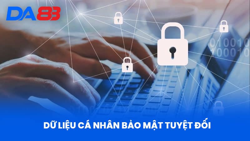 Dữ Liệu Cá Nhân Bảo Mật Tuyệt Đối