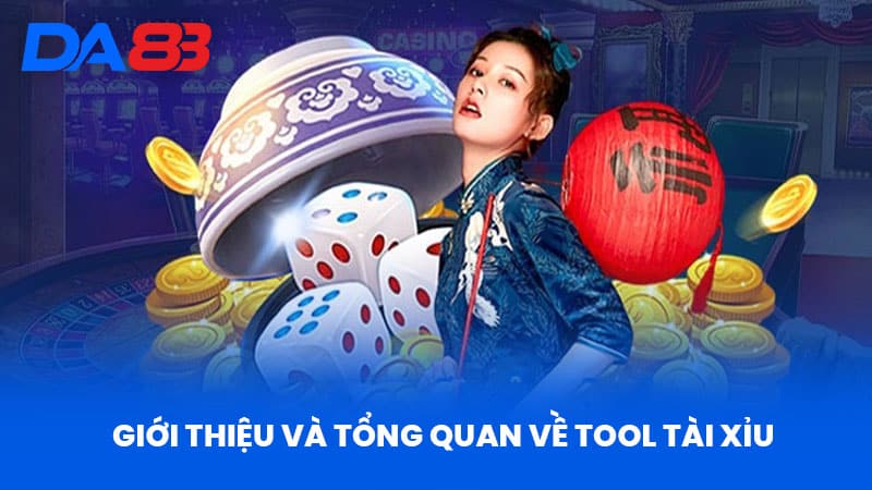 Giới Thiệu Và Tổng Quan Về Tool Tài Xỉu