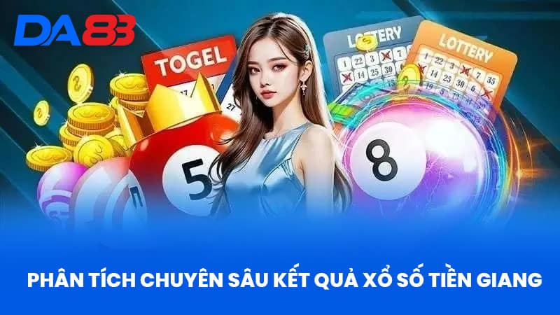 Phân Tích Chuyên Sâu Kết Quả Xổ Số Tiền Giang