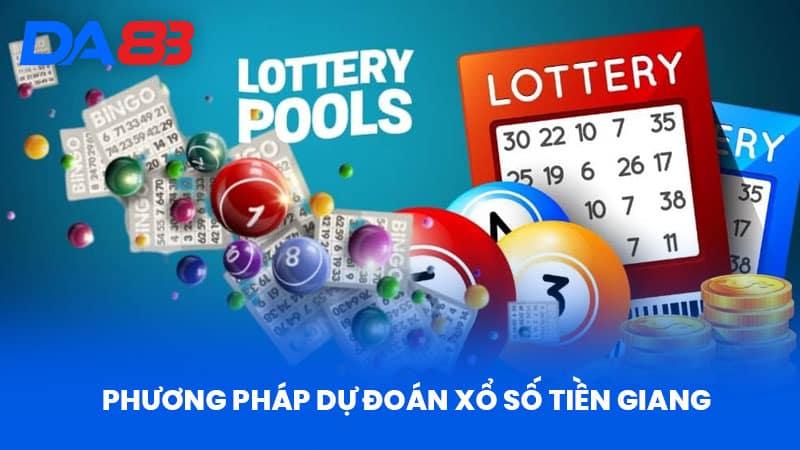 Phương Pháp Dự Đoán Xổ Số Tiền Giang