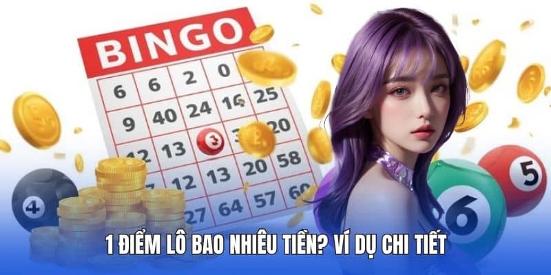 1 điểm lô bao nhiêu tiền? ví dụ chi tiết